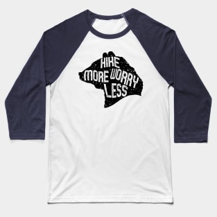 hike more worry less Baseball T-Shirt